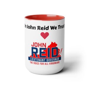 In John Reid We Trust Coffee Mug, 15oz - Proceeds will be donated directly to John Reid's Campaign for Lt. Governor